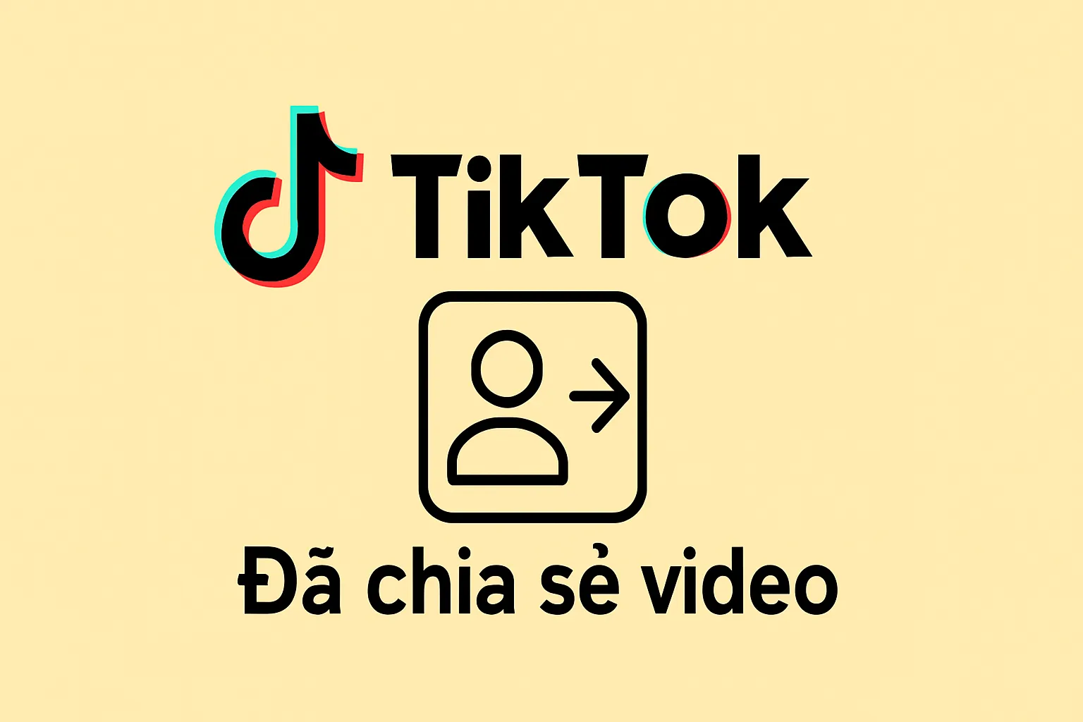 TikTok hiển thị "Đã chia sẻ video với bạn"
