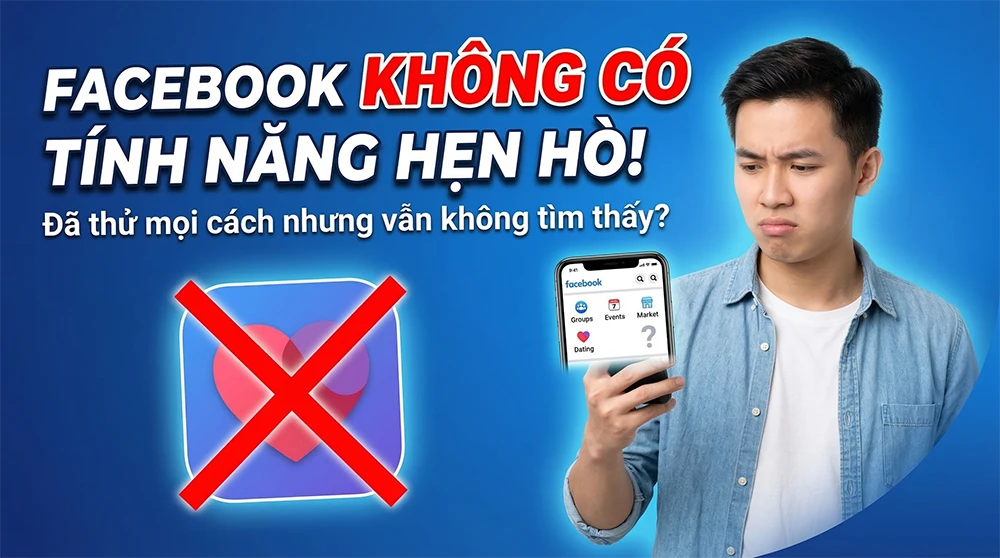 Facebook không có tính năng hẹn hò